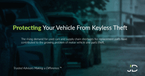 Image stating: Protecting your vehicle from keyless theft. The rising demand for used cars and supply chain shortages for replacement parts have contributed to the growing problem of motor vehicle and parts theft